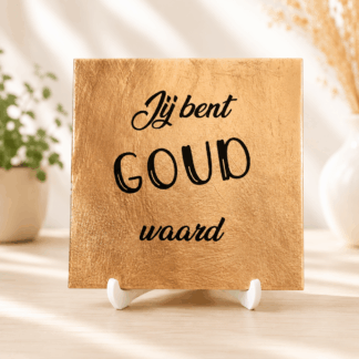 Goud waard Tegeltje - Goud waard